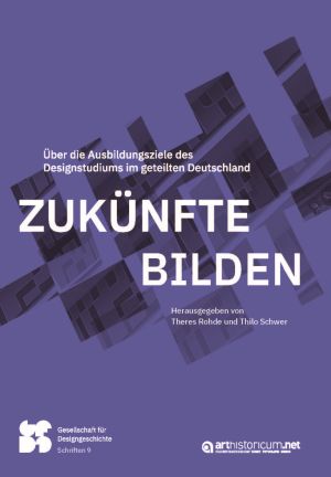 Cover "Zukünfte bilden. Über die Ausbildungsziele des Designstudiums im geteilten Deutschland" mit weißer Schrift vor dunklem Violett und abstrahiertem Bildmotiv